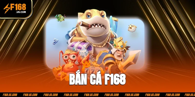 bắn cá F168