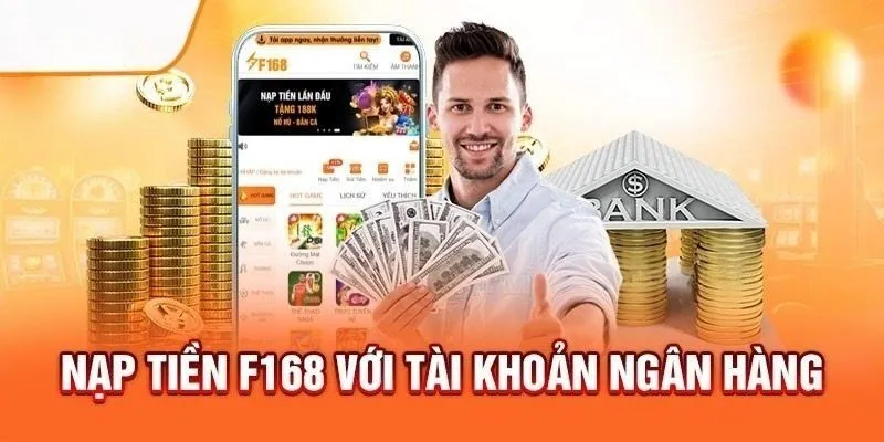 Nạp tiền F168 thông qua giao dịch ngân hàng