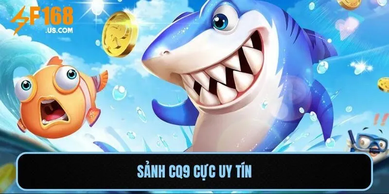 Sảnh CQ9 cực uy tín